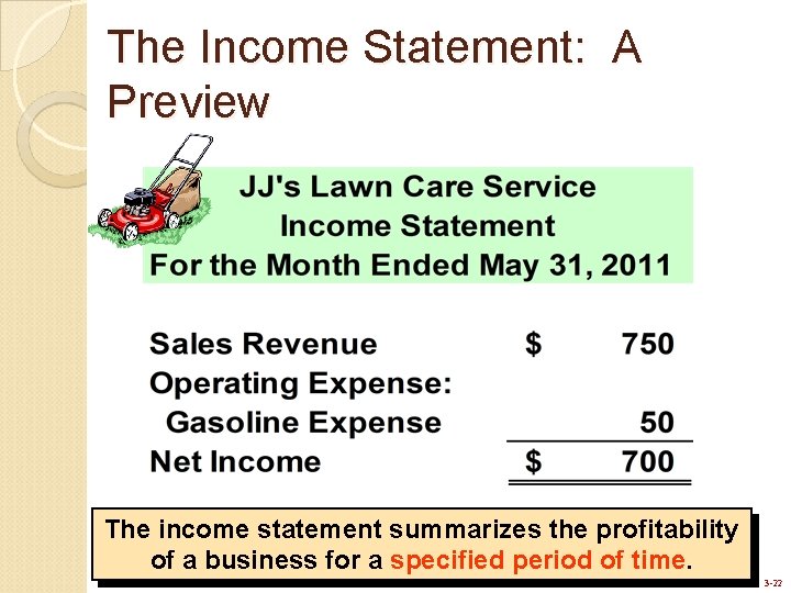 The Income Statement: A Preview The income statement summarizes the profitability of a business