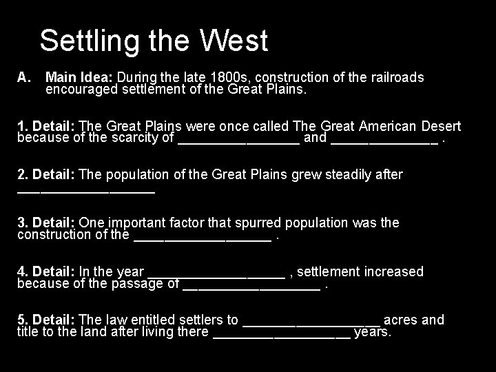 Settling the West A. Main Idea: During the late 1800 s, construction of the