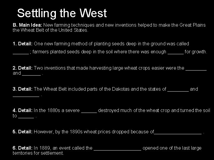 Settling the West B. Main Idea: New farming techniques and new inventions helped to