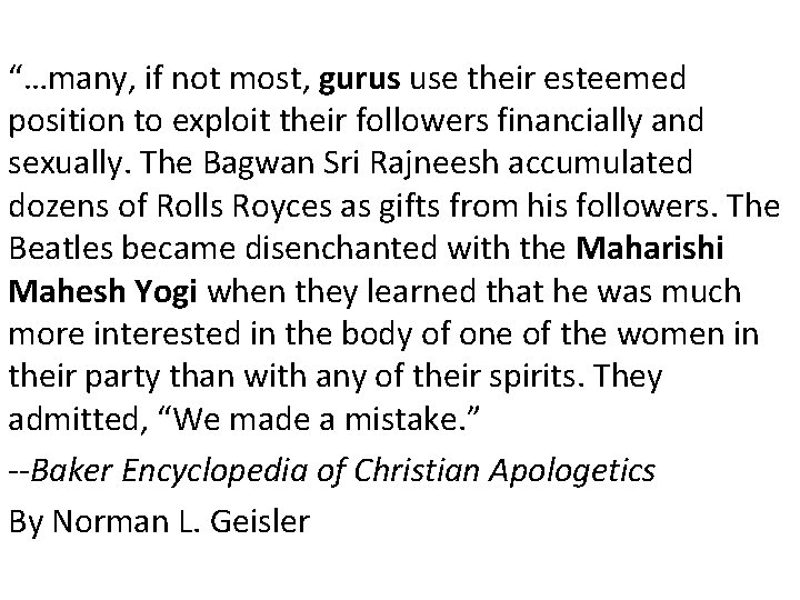 “…many, if not most, gurus use their esteemed position to exploit their followers financially