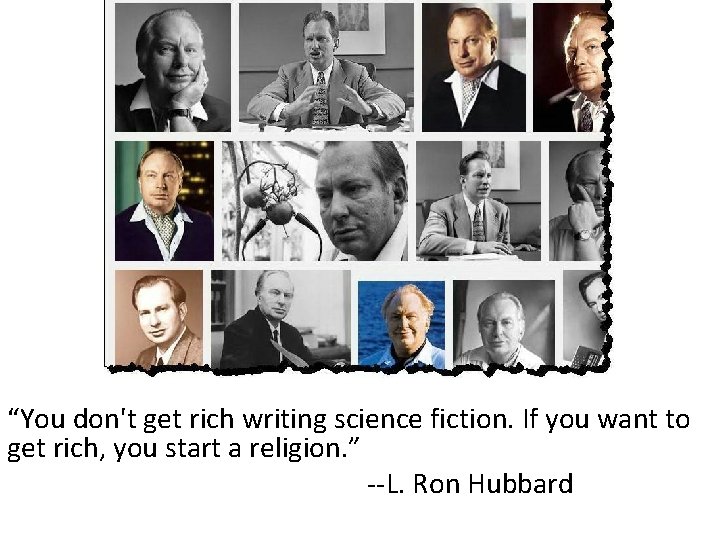 “You don't get rich writing science fiction. If you want to get rich, you