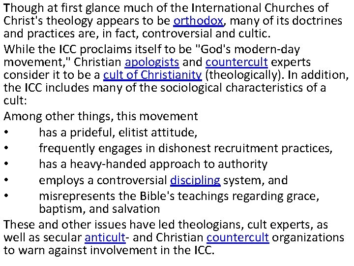 Though at first glance much of the International Churches of Christ's theology appears to