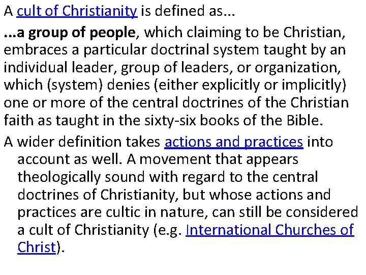 A cult of Christianity is defined as. . . a group of people, which