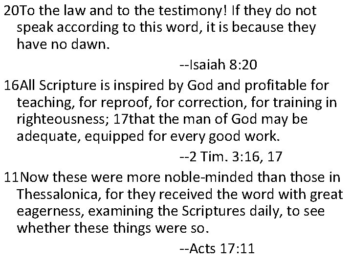 20 To the law and to the testimony! If they do not speak according