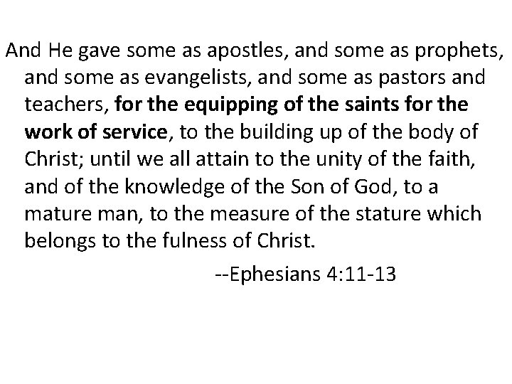 And He gave some as apostles, and some as prophets, and some as evangelists,