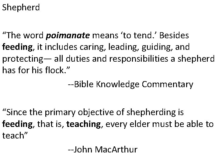 Shepherd “The word poimanate means ‘to tend. ’ Besides feeding, it includes caring, leading,