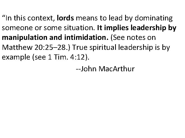 “In this context, lords means to lead by dominating someone or some situation. It