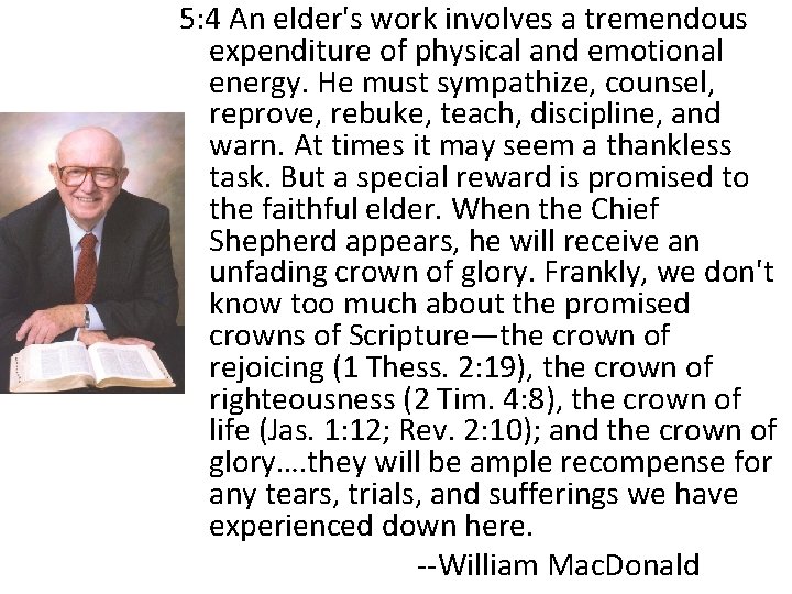 5: 4 An elder's work involves a tremendous expenditure of physical and emotional energy.