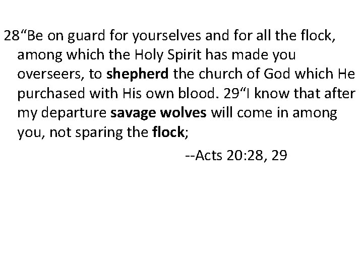 28“Be on guard for yourselves and for all the flock, among which the Holy