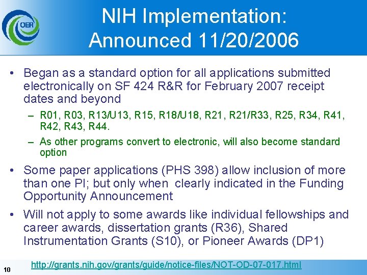 NIH Implementation: Announced 11/20/2006 • Began as a standard option for all applications submitted