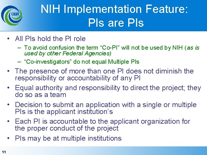 NIH Implementation Feature: PIs are PIs • All PIs hold the PI role –