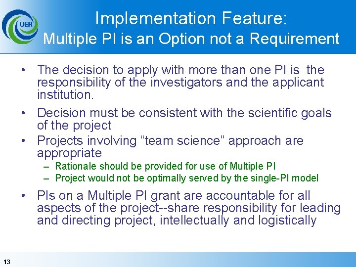 Implementation Feature: Multiple PI is an Option not a Requirement • The decision to