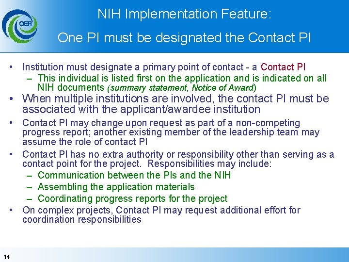 NIH Implementation Feature: One PI must be designated the Contact PI • Institution must