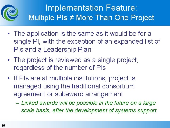 Implementation Feature: Multiple PIs ≠ More Than One Project • The application is the