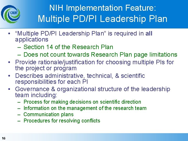 NIH Implementation Feature: Multiple PD/PI Leadership Plan • “Multiple PD/PI Leadership Plan” is required