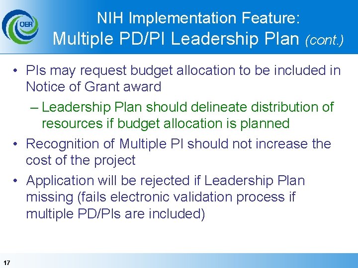 NIH Implementation Feature: Multiple PD/PI Leadership Plan (cont. ) • PIs may request budget