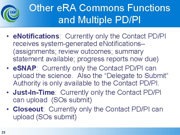 Other e. RA Commons Functions and Multiple PD/PI • e. Notifications: Currently only the