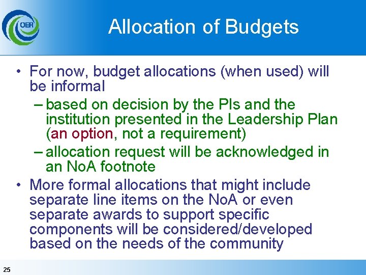 Allocation of Budgets • For now, budget allocations (when used) will be informal –