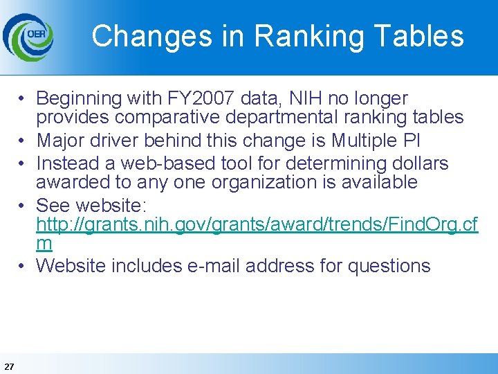 Changes in Ranking Tables • Beginning with FY 2007 data, NIH no longer provides