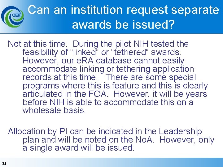 Can an institution request separate awards be issued? Not at this time. During the