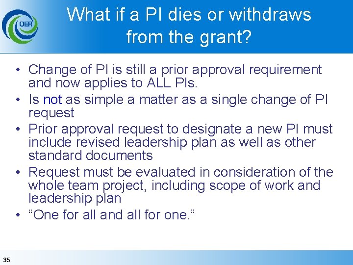 What if a PI dies or withdraws from the grant? • Change of PI