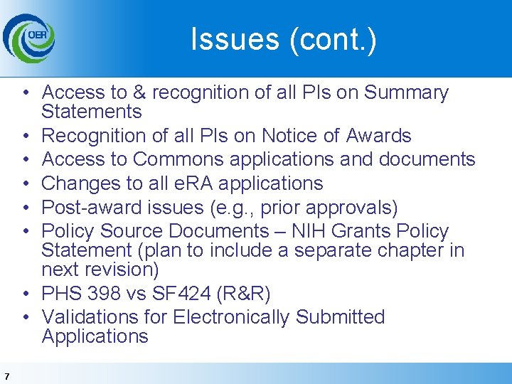 Issues (cont. ) • Access to & recognition of all PIs on Summary Statements