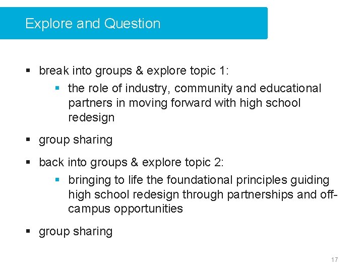 Explore and Question § break into groups & explore topic 1: § the role