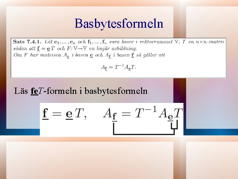 Basbytesformeln Läs fe. T-formeln i basbytesformeln 