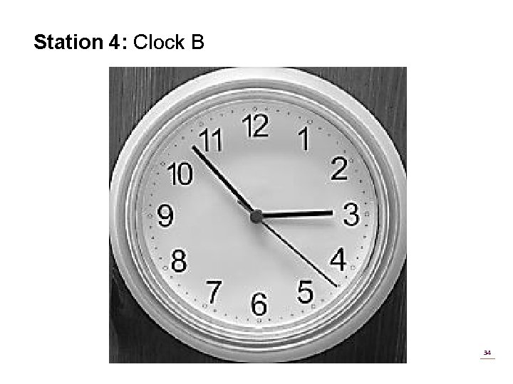 Station 4: Clock B 34 