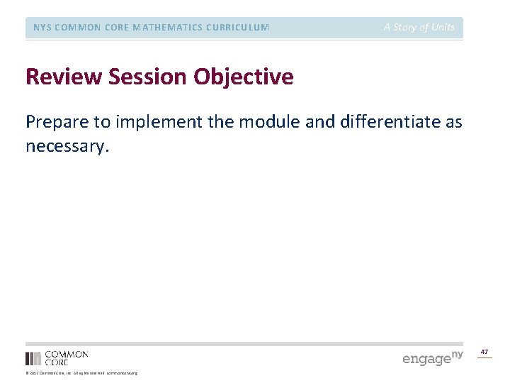 NYS COMMON CORE MATHEMATICS CURRICULUM A Story of Units Review Session Objective Prepare to