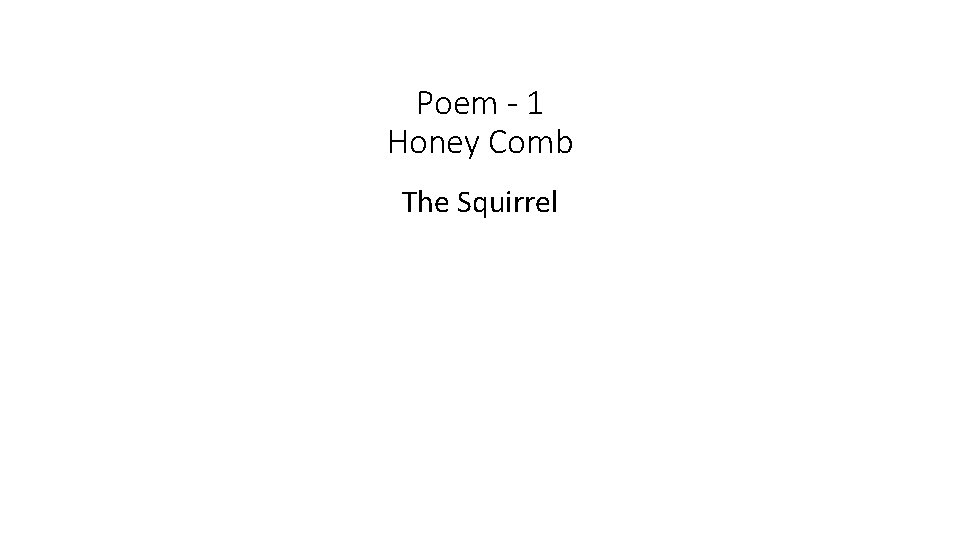 Poem - 1 Honey Comb The Squirrel 