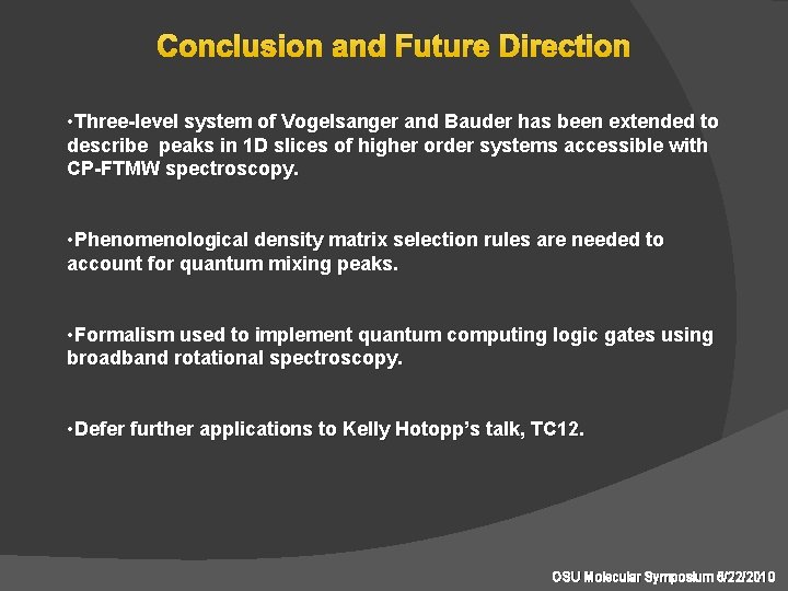 Conclusion and Future Direction • Three-level system of Vogelsanger and Bauder has been extended