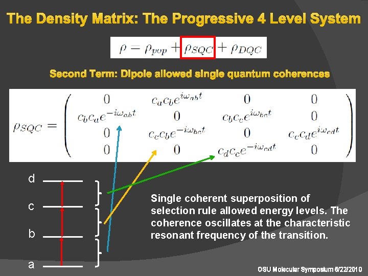 The Density Matrix: The Progressive 4 Level System Second Term: Dipole allowed single quantum