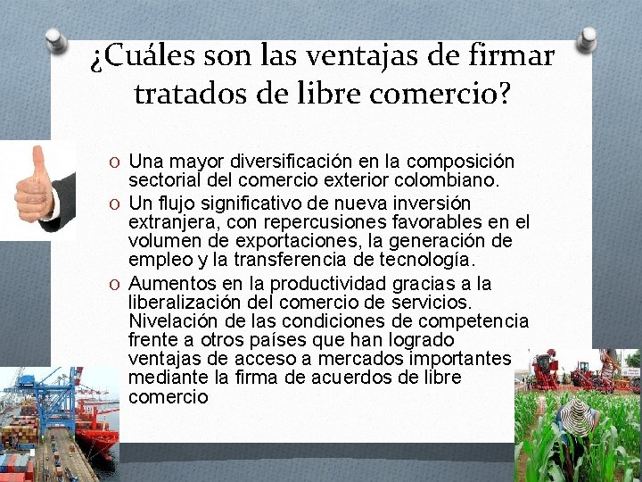 ¿Cuáles son las ventajas de firmar tratados de libre comercio? O Una mayor diversificación