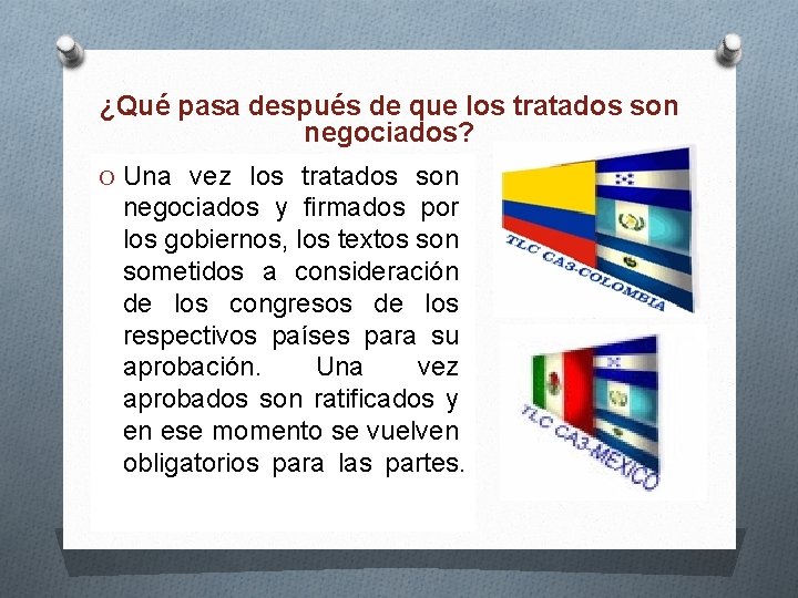 ¿Qué pasa después de que los tratados son negociados? O Una vez los tratados