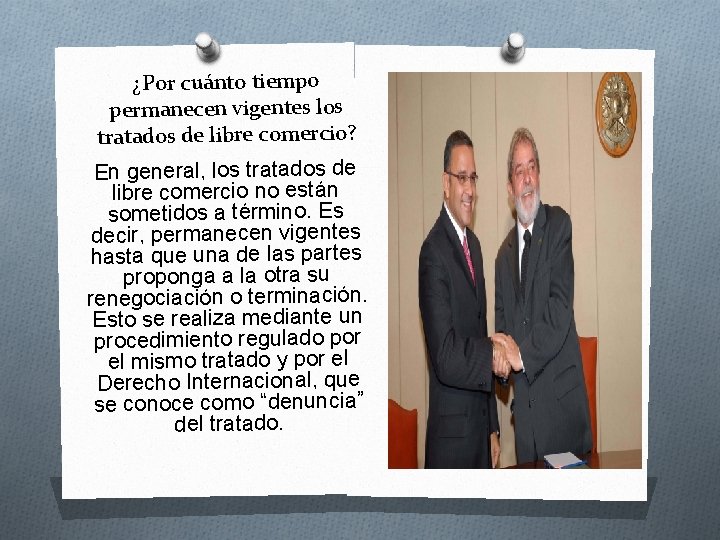 ¿Por cuánto tiempo permanecen vigentes los tratados de libre comercio? En general, los tratados