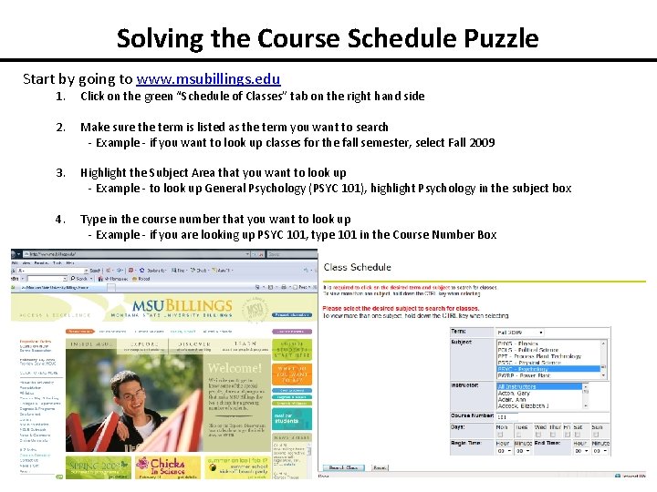 Solving the Course Schedule Puzzle Start by going to www. msubillings. edu 1. Click