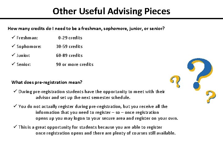 Other Useful Advising Pieces How many credits do I need to be a freshman,