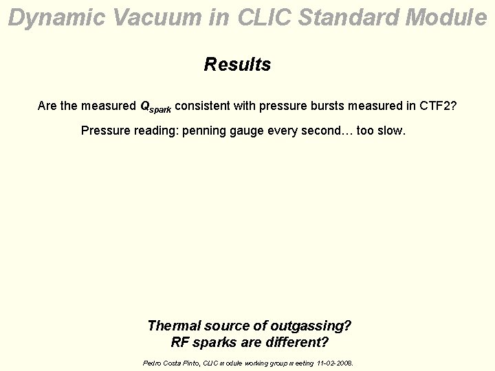 Dynamic Vacuum in CLIC Standard Module Results Are the measured Qspark consistent with pressure Dynamic Vacuum in CLIC Standard Module Results Are the measured Qspark consistent with pressure