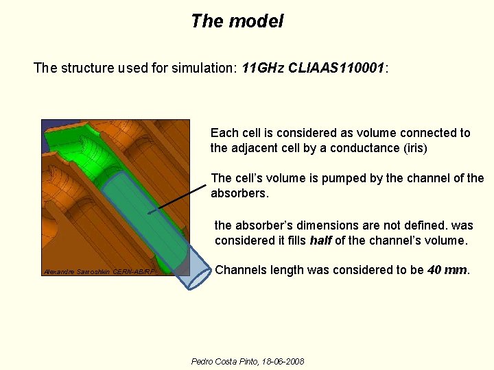 The model The structure used for simulation: 11 GHz CLIAAS 110001: Each cell is The model The structure used for simulation: 11 GHz CLIAAS 110001: Each cell is
