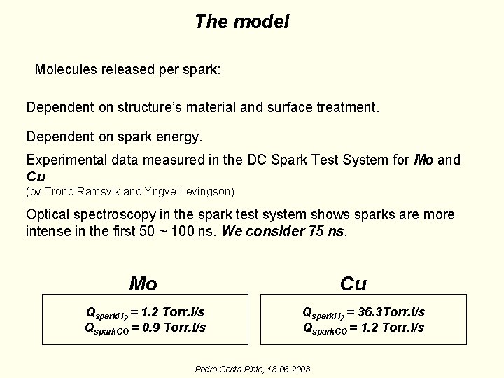 The model Molecules released per spark: Dependent on structure’s material and surface treatment. Dependent The model Molecules released per spark: Dependent on structure’s material and surface treatment. Dependent