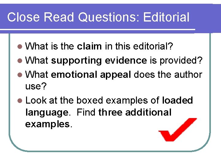 Close Read Questions: Editorial l What is the claim in this editorial? l What