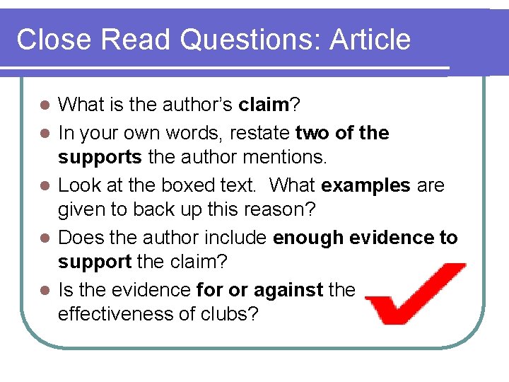 Close Read Questions: Article l l l What is the author’s claim? In your
