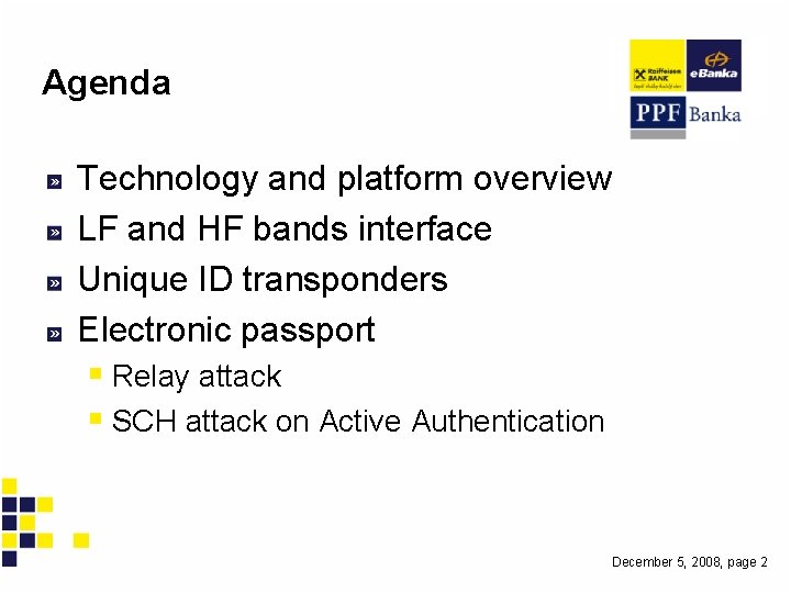 Agenda Technology and platform overview LF and HF bands interface Unique ID transponders Electronic