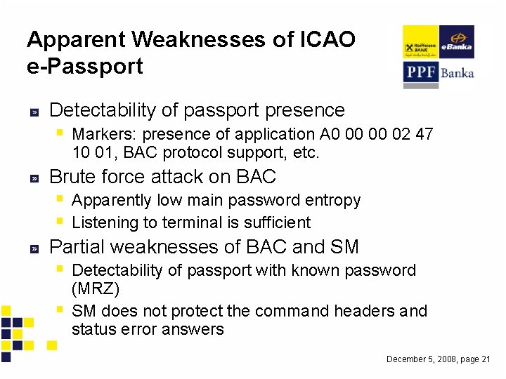 Apparent Weaknesses of ICAO e-Passport Detectability of passport presence § Markers: presence of application