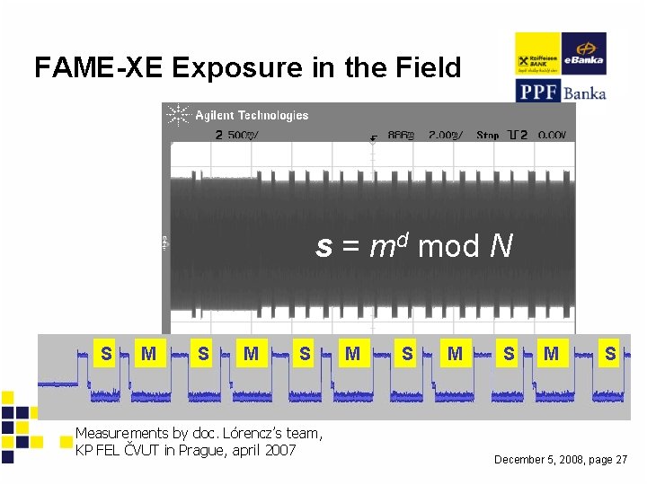 FAME-XE Exposure in the Field s = md mod N S M S Measurements