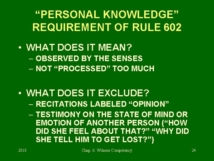 “PERSONAL KNOWLEDGE” REQUIREMENT OF RULE 602 • WHAT DOES IT MEAN? – OBSERVED BY