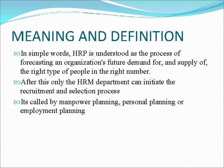 MEANING AND DEFINITION In simple words, HRP is understood as the process of forecasting