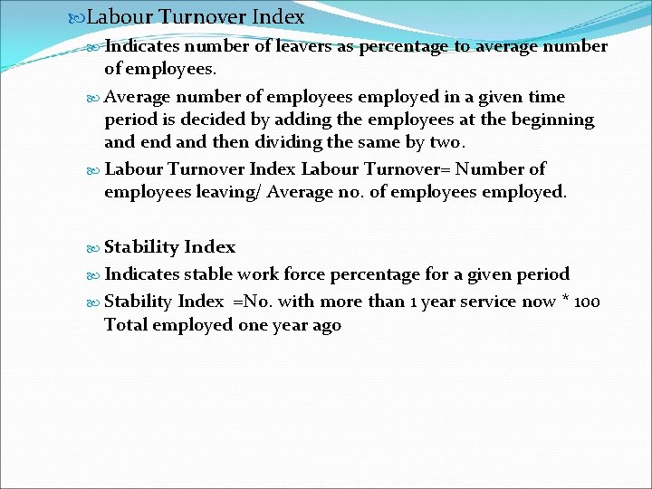  Labour Turnover Index Indicates number of leavers as percentage to average number of