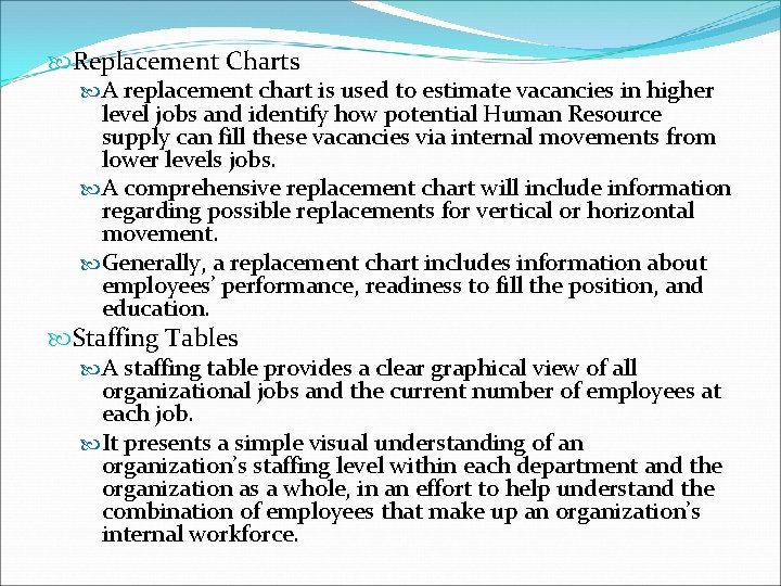  Replacement Charts A replacement chart is used to estimate vacancies in higher level